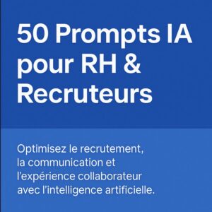 50 Prompts IA pour RH & Recruteurs